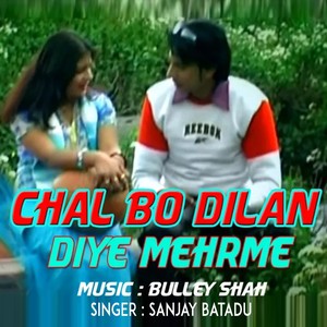 Chal Bo Dilan Diye Mehrme