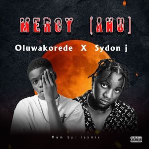 Oluwakorede - Mercy (Anu) (Explicit)
