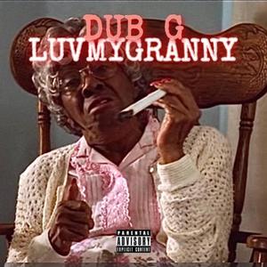 Luvmygranny (feat. DUB G) [Explicit]