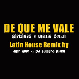 De Qué Me Vale (Jair Ruiz & DJ Edward Allen Latin House Remix)