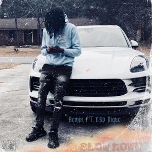 Slow Down (feat. E$p nique) (Remix|Explicit)