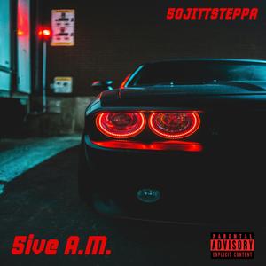 5ive A.M. (Explicit)