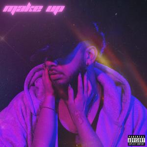 Make Up (Right Now) [Explicit]