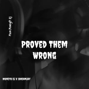 Proved Them Wrong (Explicit)