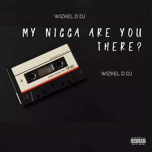 My Nigga Are You There? (Explicit)