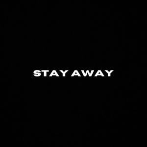 Stay Away