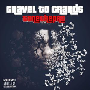 Gravel To Grands (Explicit)