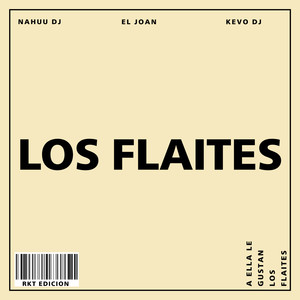LE GUSTAN LOS FLAITES [RKT] (Remix)