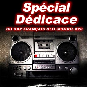 Spécial dédicace du rap francais Old School, Vol. 20 (Explicit)