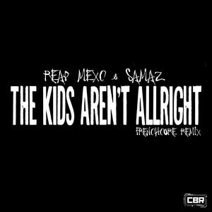 The Kids Aren't Allright (feat. SAMAZ)