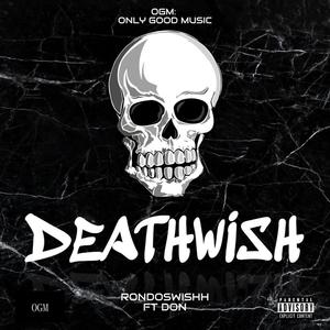 Deathwish (feat. OGM Don) [Explicit]