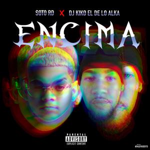 Encima (feat. Dj Kiko El De Lo Alka)