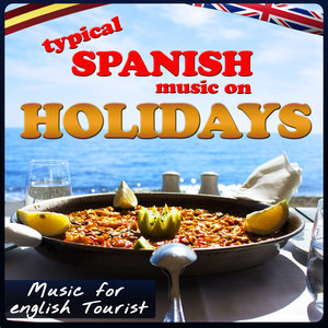 Music for English Tourist. Typical Spanish Music on Holidays