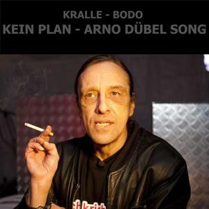 Kein Plan (Arno Dübel Song) (feat. Bodo)