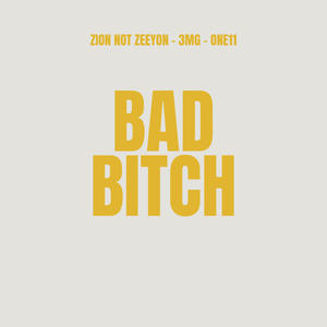 Bad ***** (feat. Zion not Zeeyon & ONE11) [Explicit]