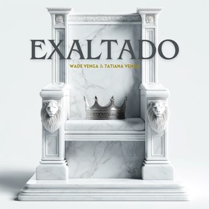 EXALTADO (TOMA TUA COROA)