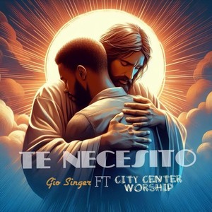 Te Necesito (feat. City Center Worship)