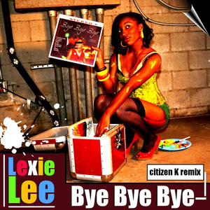 Bye Bye Bye (Citizen K Remix)