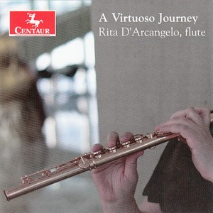 Flute Recital: D'Arcangelo, Rita - KOHLER, G.H. / MERCANDANTE, S. / RABBONI, G. / HOFFMEISTER, F.A. / CIARDI, C. (A Virtuoso Journey)