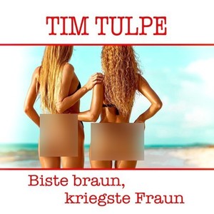 Biste braun, kriegste Fraun