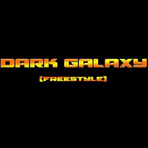 Dark Galaxy Freestyle (Explicit)