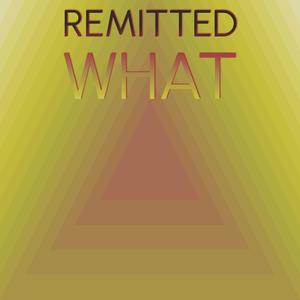 Remitted What