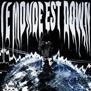 Le monde est down (Explicit)