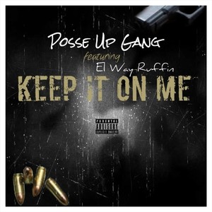 Keep It on Me (feat. El Way Ruffin) [Explicit]