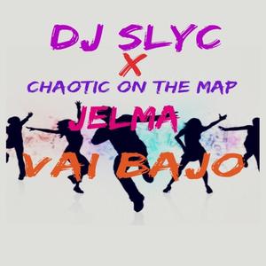Vai Bajo(feat. Chaotic & Jelma)