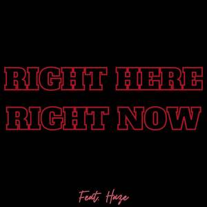 Right Here, Right Now