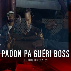 Padon paka gueri boss