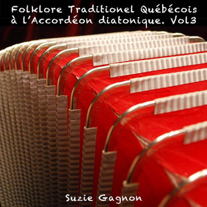 Folklore traditionnel Québécois à l'accordéon diatonique, Vol. 3