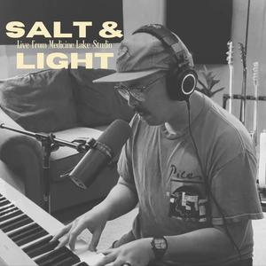 Salt & Light (Live from Medicine Lake Studio)