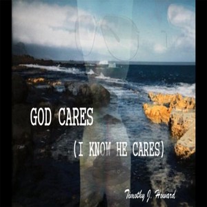 God Cares (I Know He Cares)