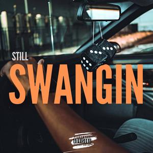 Still Swangin (Explicit)