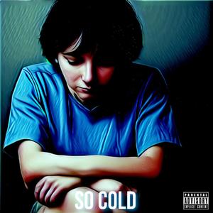 So Cold (Explicit)