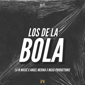 Los de la bola (feat. La M music & Ángel medina)