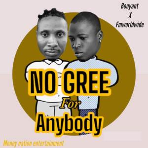 No gree for anybody (Explicit)