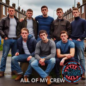 All of my crew