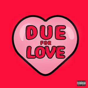 Due For Love (feat. Woo Wop) [Explicit]