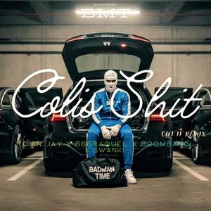 COLIS SHIT (feat. 666RAQUEL, BOOMBANG & SWANKI) (RO'AN JAY Remix)