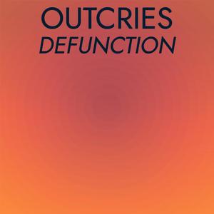 Outcries Defunction