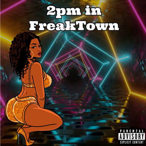 2pm in FreakTown (Explicit)