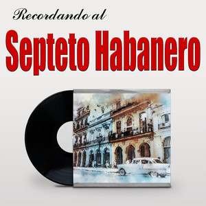 Recordando Al Septeto Habanero