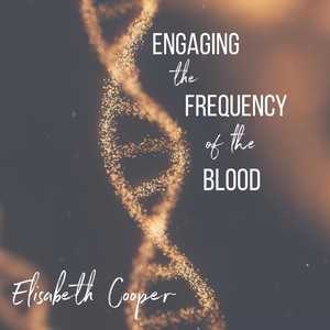 Engaging the Frequency of the Blood