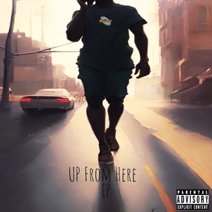 Up From Here (Explicit)