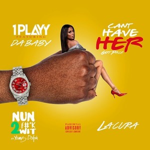 Can't Have Her(feat. DaBaby) (Explicit)