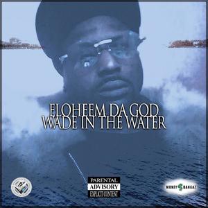 Wade In The Water (Explicit)