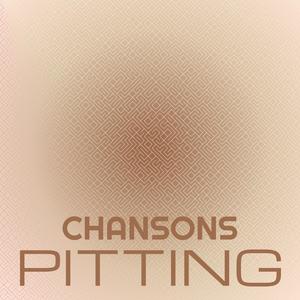 Chansons Pitting