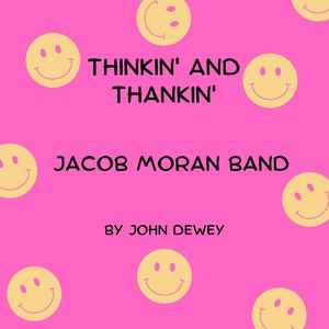 Thinkin' and Thankin' (feat. Jacob Moran Band)